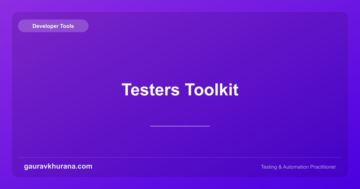 Testers Toolkit | gauravkhurana.com